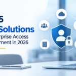 5 Enterprise IAM Solutions to Consider in 2026