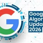 Google Algorithm 2026: Updates, News, and Analysis